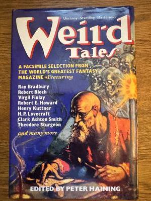 Weird Tales: A Facsimile Selection from the World's Greatest Fantasy Magazine