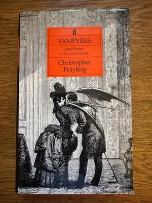 Vampyres: Lord Byron to Count Dracula