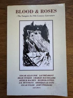 Blood & Roses: The Vampire In 19th Century Literature