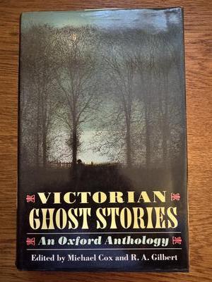 Victorian Ghost Stories: An Oxford Anthology