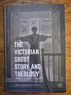The Victorian Ghost Story and Theology: From Le Fanu to James
