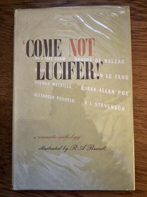 'Come Not Lucifer!'